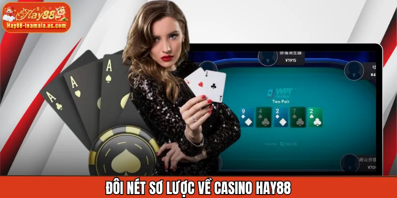 Đôi nét sơ lược về Casino Hay88