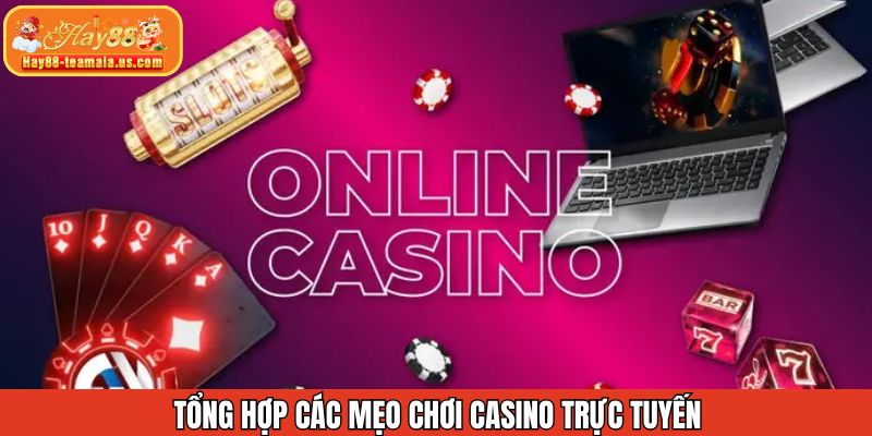 Một số chiến lược hiệu quả khi tham gia casino trực tuyến 